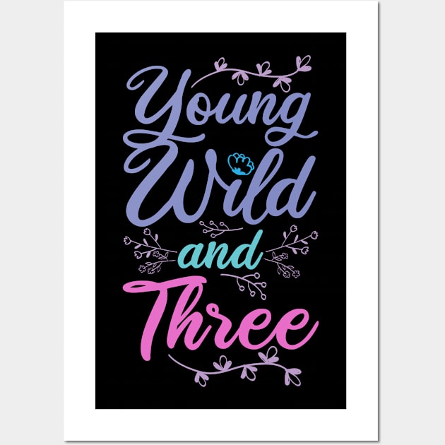 Young Wild Three birthday children gift Wall Art by bigD